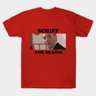 SCHIFF FOR BRAINS T-Shirt